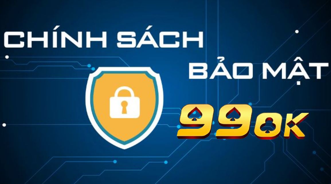 Đôi nét về chính sách bảo mật 99OK