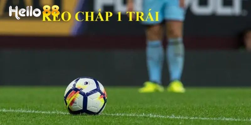 Ví dụ kèo chấp 1 trái giúp bet thủ dễ hiểu